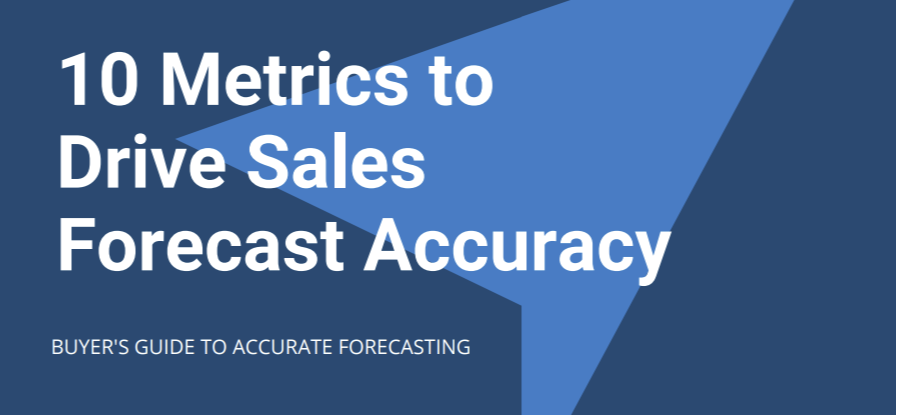 10 Metrics to Drive Sales Forecast Accuracy